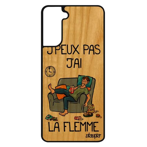 Coque S21+ Plus Bois Silicone J'peux Pas J'ai La Flemme Humour Smartphone Jpeux Portable Motif Drole Texte Je Fatigué Samsung Galaxy