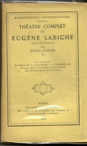 Théatre Complet De Eugène Labiche - Tome 5 - La Cagnotte, La Perle De La Cannebiere, Etc