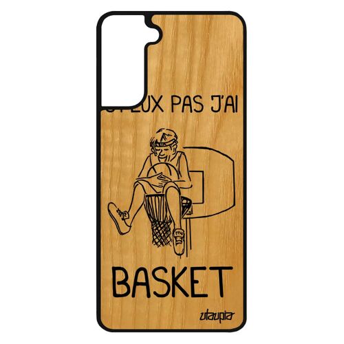 Coque pour Samsung S21 bois silicone j'peux pas j'ai basket portable panier smartphone humour drole bd Noir humoristique galaxy