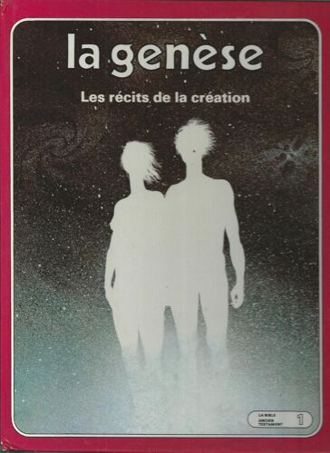 La Genèse, Les Récits De La Création - La Bible