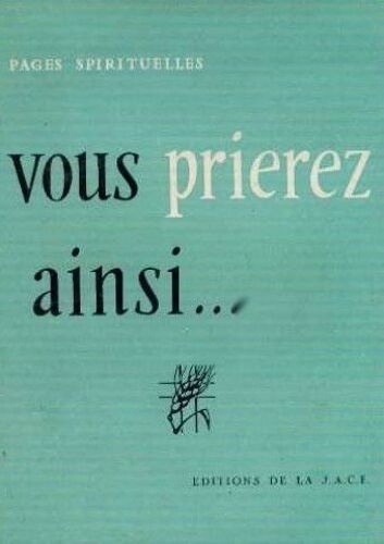 Pages Spirituelles, Vous Prierez Ainsi