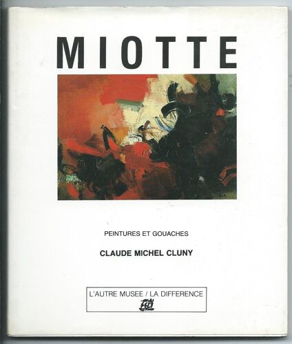 L' Autre Musée N°15 - Miotte : Peintures Et Gouaches - - - - 1989