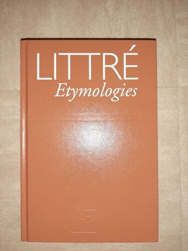 Littre - Étymologies