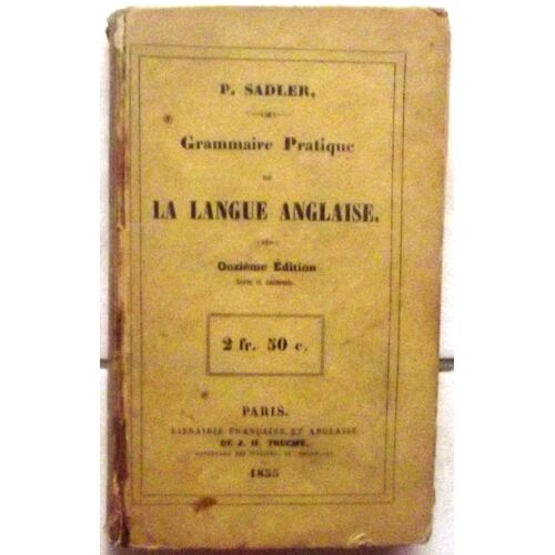 Grammaire Pratique De La Langue Anglaise. Onzieme Edition. 1855