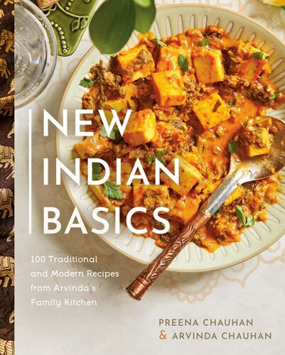 New Indian Basics: 100 Traditional And Modern Recipes From Arvinda's Family Kitchen