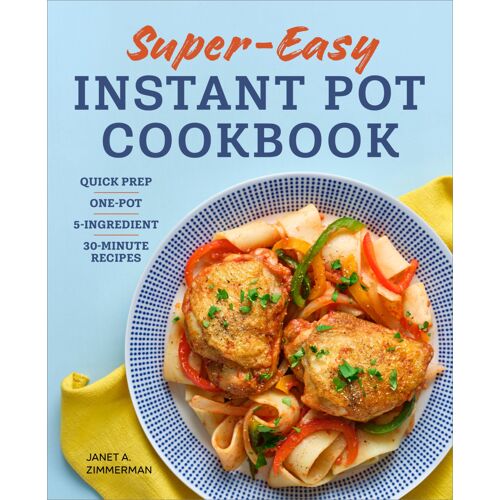 Super Easy Instant Pot Cookbook