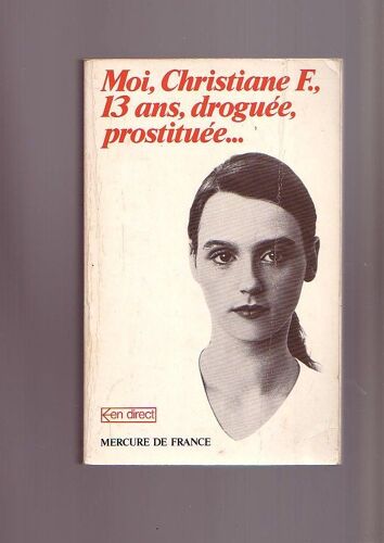 Moi, Christiane F., 13 Ans, Droguée, Prostituée