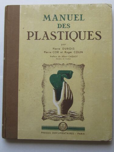Manuel Des Plastiques À L'usage Du Fabricant, Du Mouleur, De L'utilisateur