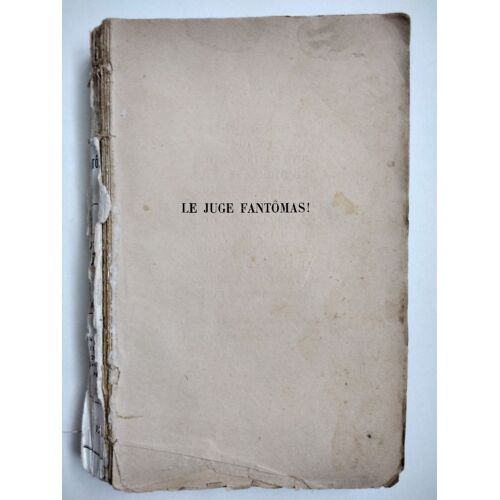 Fantômas (T.12) : Le Juge Fantômas ! (Autre Titre : Le Magistrat Cambrioleur) (Ed. Fayard - 1933)