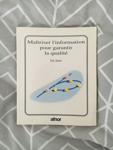 Maîtriser L'information Pour Garantir La Qualité