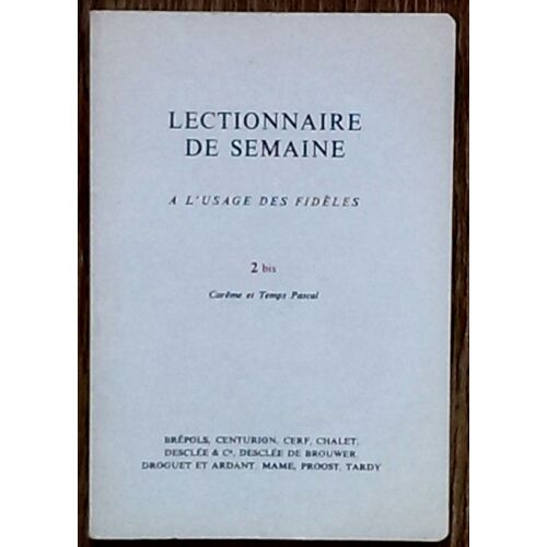 Lectionnaire De Semaine À L'usage Des Fideles. 2 Bis Carême Et Pascal