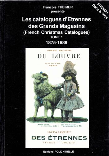 Les Catalogues DÉtrennes Des Grands Magasins,Tome 1 , 1875-1889