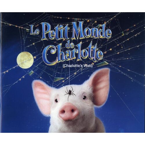 Le Petit Monde De Charlotte, Dossier, Gary Winick, Avec Dakota Fanning, Julia Roberts, Steve Buscemi