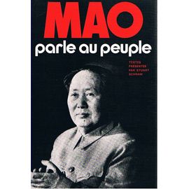 Mao Tse Tung Parle Au Peuple 1956- 1971. Textes Réunis Et Présentés Par Stuart Schram