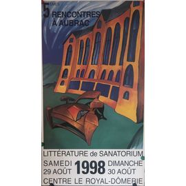 Affiche 5e Rencontre À Aubrac Littérature De Sanatorium Samedi Dimanche 29 Août 30 Août 1998centre Le Royal-Dômerie