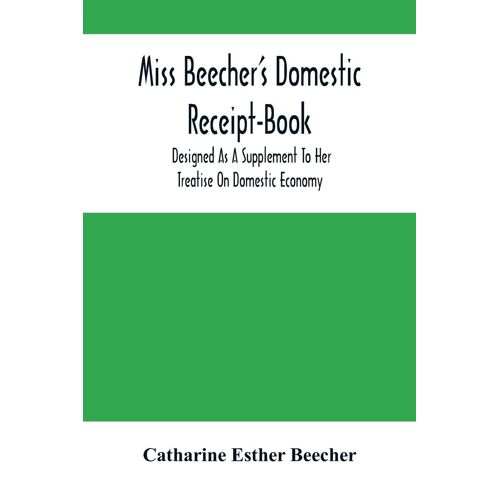 Miss Beecher's Domestic Receipt-Book