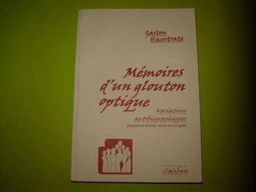 Mémoires D'un Glouton Optique - Variations Autobiographiques