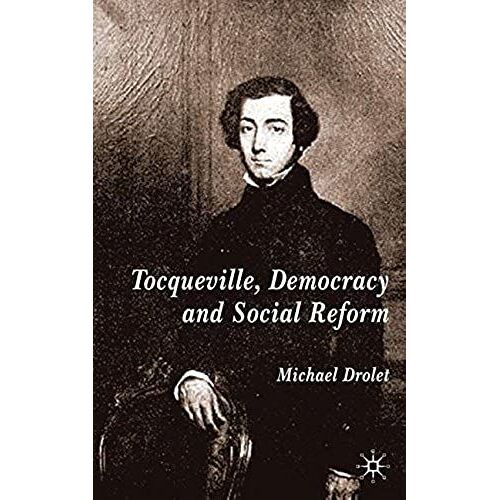 Tocqueville, Democracy And Social Reform