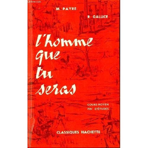 L Homme Que Tu Seras - Cours Moyen Fin D Études.