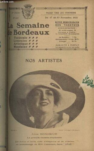 La Semaine De Bordeaux, Revue Hebdomadaire Des Théâtres - 5e Année, N°245, Du 17 Au 23 Nov. 1922 - Nos Artistes, Alice Bonheur - La Semaine Qui S En Va, La Semaine Qui Vient : Nos Interviews, Cariel(...)