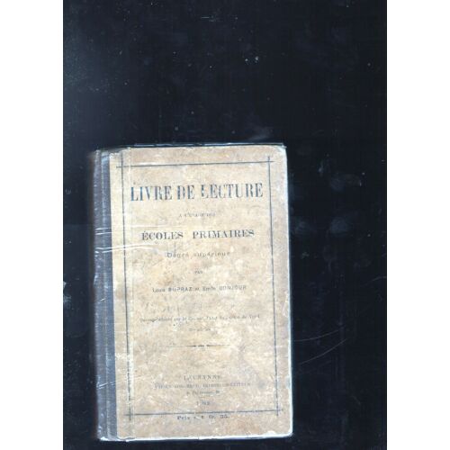 Livre De Lecture À L'usage Des Écoles Primaires - Degré Supérieur. Ouvrage Adopté Par Le Conseil D'etat Du Canton De Vaud. 4e Édition, Complètement Revue Et Augmentée.