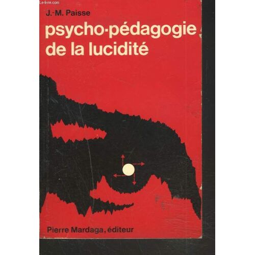 Psycho-Pedagogie De La Lucidite