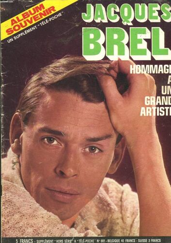 Supplement Tele-Poche N°661, Octobre 1978. Album Souvenir Jacques Brel. Hommage A Un Grand Artiste.