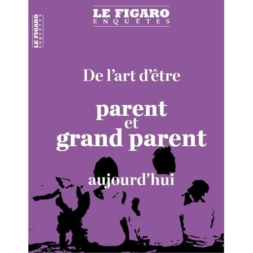 Les Nouveaux Défis Des Parents (Et Des Grands-Parents)