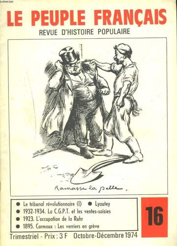 Le Peuple Francais, Revue D'histoire Populaire N°16, Octobre-Decembre 1974. Le Tribunal Revolutionnaire/ Lyautey / 1932-1934, La C.G.P.T. Et Les Ventes Saisies / 1923, L'occupation De La ...