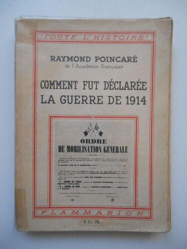 Comment Fut Déclarée La Guerre De 1914 / Raymond Poincarré / Réf62417
