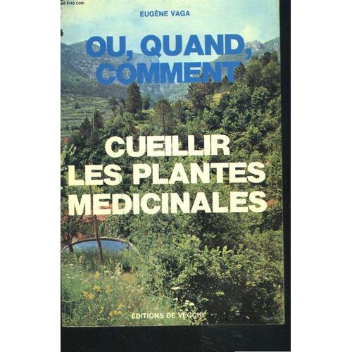 Ou, Quand, Comment Cueillir Les Plantes Medicinales