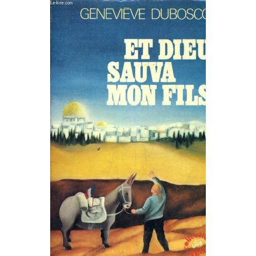 Et Dieu Sauva Mon Fils.