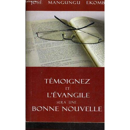 Temoignez Et L'evangile Sera Une Bonne Nouvelle.