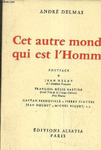 Cet Autre Monde Qui Est L'homme