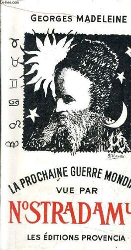 La Prochaine Guerre Mondiale Vue Par Nostradamus.