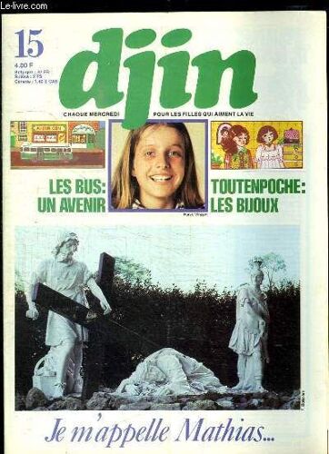 Djin N°15 : Je M'appelle Mathias - Le Bus D'odile - On Naît, On Meurt ... Et Puis Après ? ...