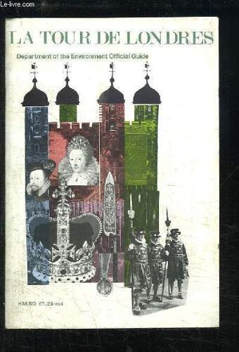 La Tour De Londres. Guide Officiel.