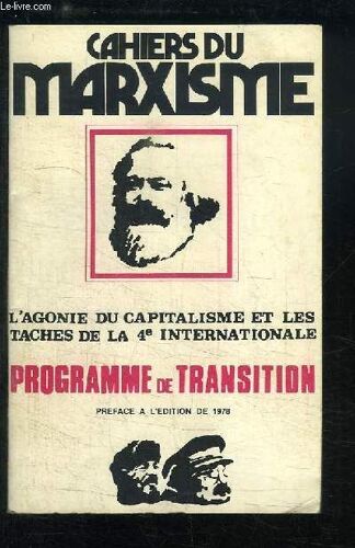 Cahiers Du Marxisme. L'agonie Du Capitalisme Et Les Taches De La Ive Internationale. Programme De Transition.