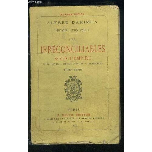 Les Irréconciliables Sous L'empire. Le 19 Janvier - Les Lois Libérales - Les Élections (1867 - 1869)