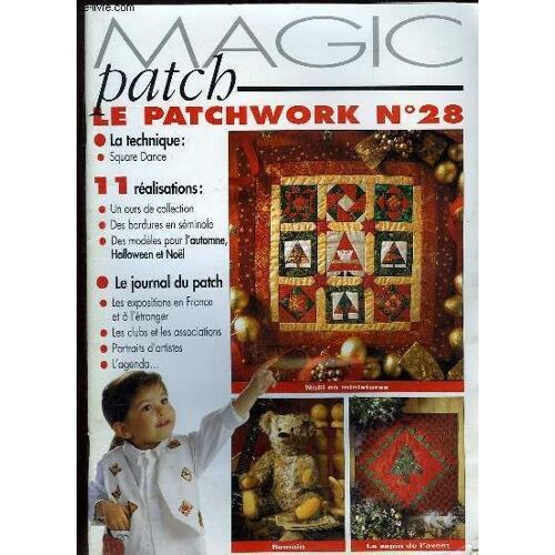 Magic Patch. Le Patchwork N° 28. Sommaire: La Technique Square Dance, Des Bordures En Seminole, Des Modeles Pour L Automnes Halloween Et Noel...