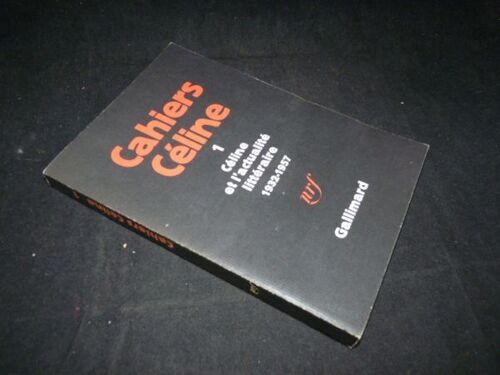 Cahiers Céline 1 : Céline Et L'actualité Littéraire 1932-1957