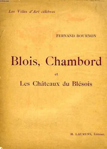 Blois, Chambord Et Les Chateaux Du Blesois