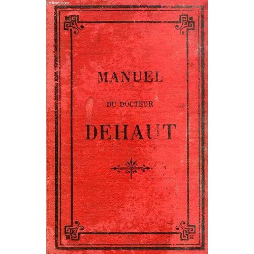 Manuel De Medecine, D'hygiene, De Chirurgie Et De Pharmacie Domestiques, Par Dehaut
