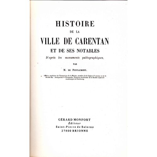 Histoire De La Ville De Carentan Et De Ses Notables D' Après Les Monuments Paléographiques ( Réédition).