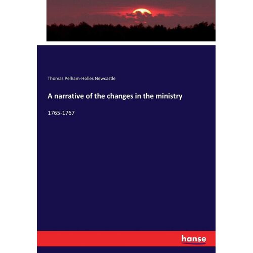 A Narrative Of The Changes In The Ministry