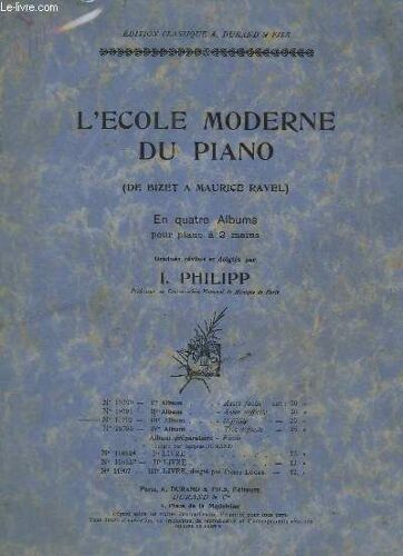 L'ecole Moderne Du Piano - En 4 Albums Pour Piano A 2 Mains - 3° Album N°10792 - Difficile - Gavotte + Il Neige + Sonatine + Cubana + Clair De Lune Sur L'etang + Scherzo + La Cathedrale ...