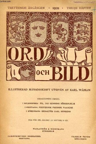 Ord Och Bild, Trettionde Årgången, 1921, Tredje Häftet (Innehåll: Sägnen Om Lycksalighetens Ö Bakom Atterboms Sagospel, Av Fred. Vetterlund. En Namnlös Grav., Till Tioårsdagen Av Gustaf ...