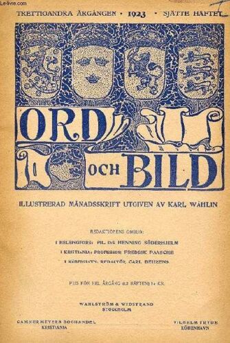 Ord Och Bild, Trettioandra Årgången, 1923, Sjätte Häftet (Innehåll: Gustav Vasas Kungagärning Och Dess Historiska Förutsättningar. Några Synpunkter I Anledning Av 400-Årsminnet. Av Gottfrid ...