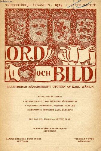Ord Och Bild, Trettiotredje Årgången, 1924, Sjätte Häftet (Innehåll: Eero Järnefelt. Av Torsten Stjern-Sckantz. Nils Collett Vogt. Av Tage Aurell. Frestelsen. Dikt Av Ragnar Jändel. Erik ...