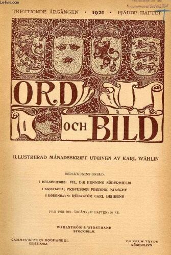 Ord Och Bild, Trettionde Årgången, 1921, Fjärde Häftet (Innehåll: Om Kritisk Blick, Av Klas Fåhræus. Sfärernas Harmoni, Av Carl-Aug. Bolander. De Svenska Krigsfångarna I Ryssland 1700-1721 ...